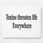 TOXINS THREATEN LIFE EVERYWHERE MOUSEPAD