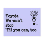 Toyota: We won’t stop‘Til you can, too Postcard