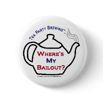 TP0114 Tea Party Where's My Bailout Button