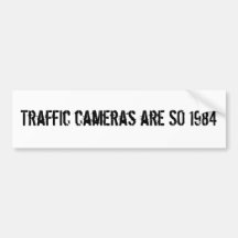 Traffic Cameras Are SO 1984 Bumper Stickers