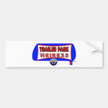 Trailer Park Heiress Bumper Stickers