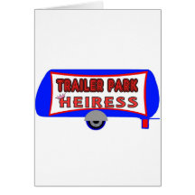 Trailer Park Heiress Card