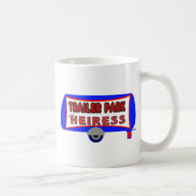 Trailer Park Heiress Coffee Mug