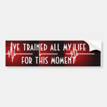 trained for this moment bumper stickers