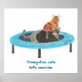 Trampoline Cats, Let's exercise. Posters