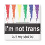 Trans Dad Magnet Square