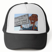 Transparency  means  secret behind closed doors Ha Trucker Hats