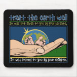 Treat the Earth Well Mouse Mat