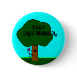 Tree Hugger, I'm A Tree Hugger Pinback Button