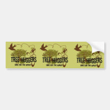 Tree Huggers Are For the Birds Bumper Sticker
