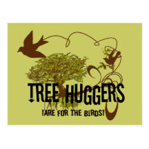 Tree Huggers Are For the Birds Postcards