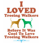 Treeing Walker Coonhound t-shirts