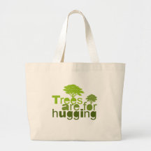 Trees are for hugging T-shirt / Earth Day T-shirt Bags