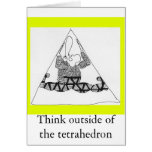 tretra, Think outside of the tetrahedron Greeting Cards
