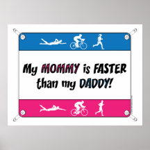 Triathlon My Mummy is Faster than my Daddy Print
