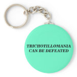 TRICHOTILLOMANIA CAN BE DEFEATED keychains