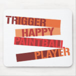 Trigger Happy Paintball Player Mousepad