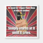 Trigger Point Ninja (TM) Simply Stares at Shower Fridge Magnets