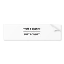 trim t money - mitt romney bumper stickers