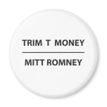 trim t money - mitt romney magnets