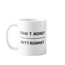 trim t money - mitt romney coffee mugs