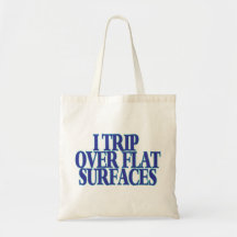Trip Over Flat Surfaces Tote Bag