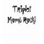 Triplet Moms Rock! t-shirts