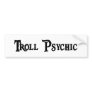 Troll Psychic Bumper Sticker