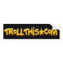 Trollthis.com Bumpersticker_1 Bumper Stickers