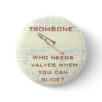 Trombone:  Who needs valves?  Button