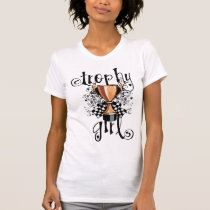 Trophy Girl t-shirts