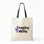Trophy Wife Tote Bag