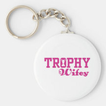 Trophy Wifey Keychains