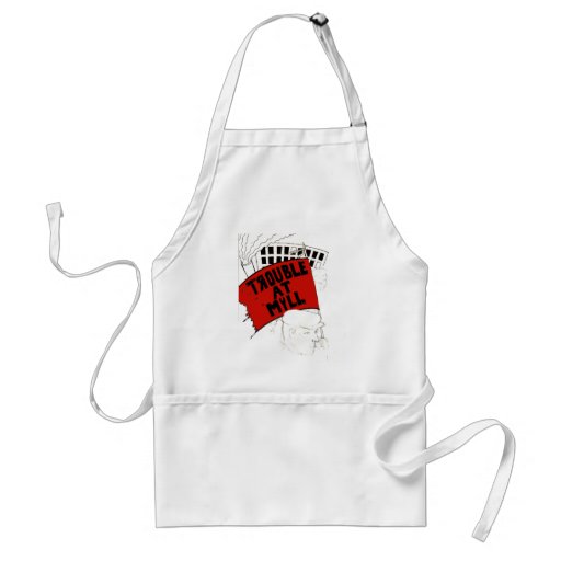 Trouble at ' Mill Aprons