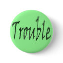 trouble buttons