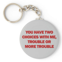 Trouble or More Trouble