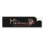 Troublmakers bumper-sticker- Making mischief bumper stickers
