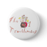 Troublmakers flair buttons