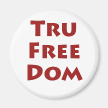 Tru Freedom! Refrigerator Magnet