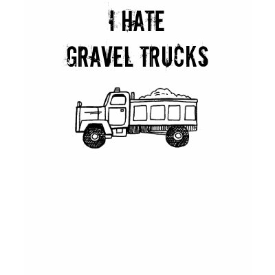 TRUCK, I Hate Gravel Trucks Tanktop by Willowshaven23