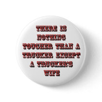 TRUCKER'S WIFE PINBACK BUTTON