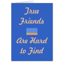 "True Friends are Hard to Find >Farewell Note Card