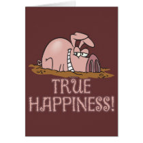 true happiness cute pig in mud cartoon greeting card