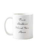 True Leaders Work For Peace mugs