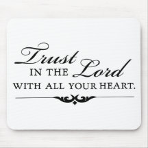 Trust in the Lord With All Your Heart Mousepads