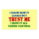 Trust Me -- All Under Control Business Card Templates