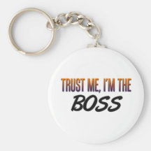 Trust Me Boss Key Chain