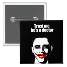 TRUST ME, HE'S A DOCTOR PINBACK BUTTON