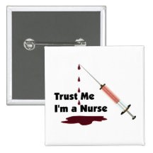 Trust Me I Am A Nurse Button