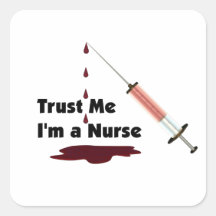 Trust Me I Am A Nurse Square Sticker